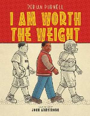 I Am Worth The Weight de Dorian Purnell