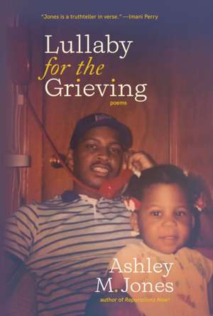 Lullaby for the Grieving de Ashley M Jones