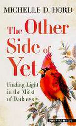 The Other Side of Yet de Michelle D Hord