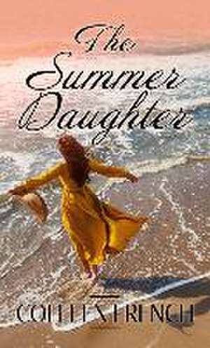 The Summer Daughter de Colleen French