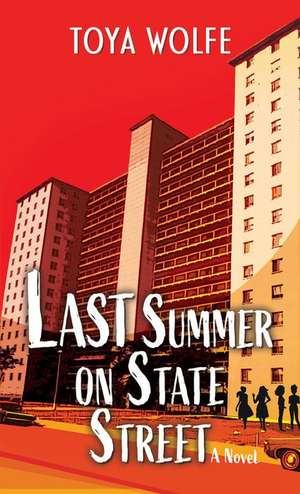 Last Summer on State Street de Toya Wolfe