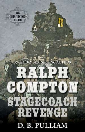 Ralph Compton Stagecoach Revenge de D. B. Pulliam