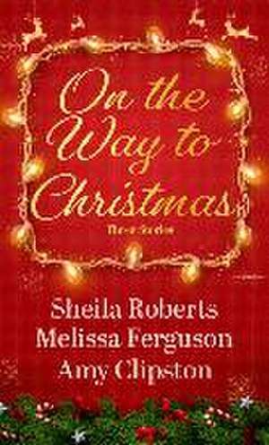 On the Way to Christmas de Sheila Roberts