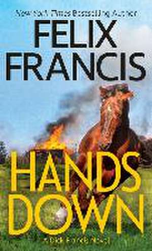 Hands Down de Felix Francis