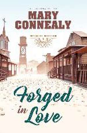 Forged in Love de Mary Connealy