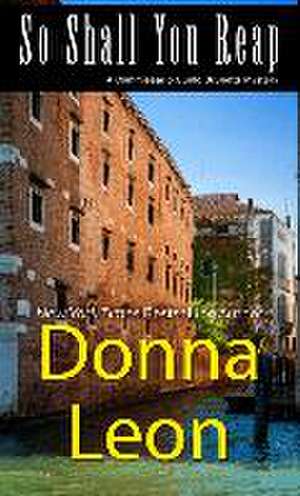 So Shall You Reap de Donna Leon