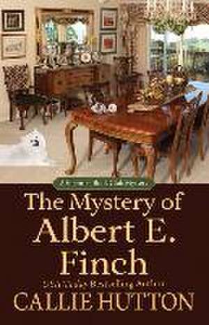 The Mystery of Albert E. Finch de Callie Hutton