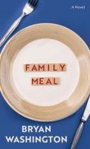 Family Meal de Bryan Washington