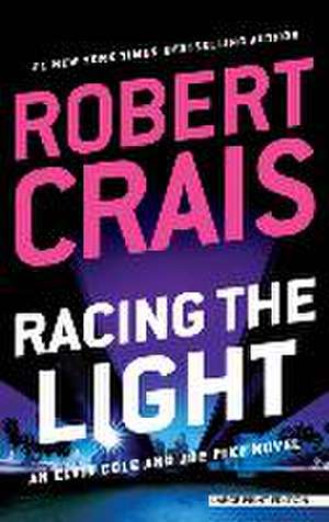 Racing the Light de Robert Crais