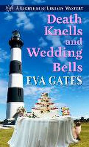 Death Knells and Wedding Bells de Eva Gates