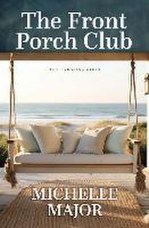 The Front Porch Club de Michelle Major