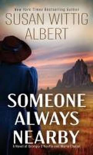 Someone Always Nearby de Susan Wittig Albert