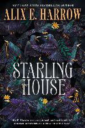 Starling House de Alix E Harrow