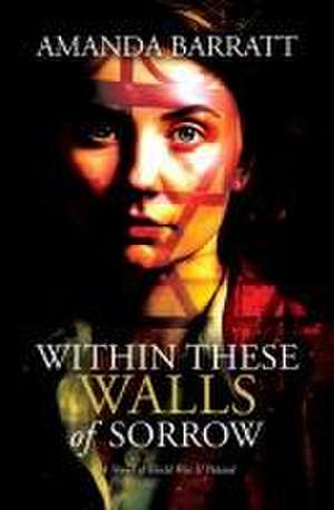 Within These Walls of Sorrow de Amanda Barratt