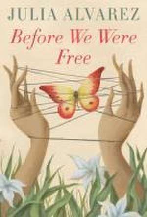 Before We Were Free de Julia Alvarez