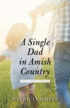 A Single Dad in Amish Country de Patricia Johns