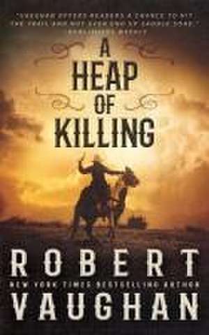 A Heap of Killing de Robert Vaughan