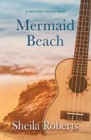 Mermaid Beach de Sheila Roberts