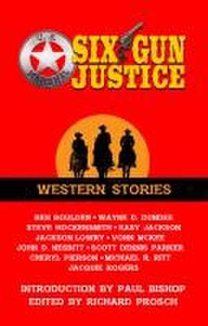 Six Gun Justice de Richard Prosch