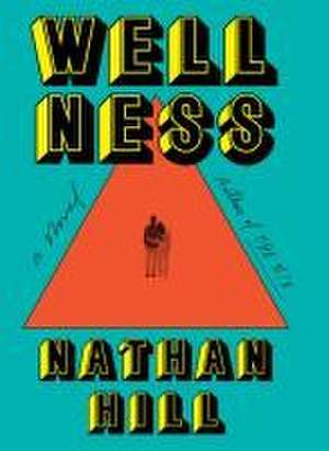 Wellness de Nathan Hill