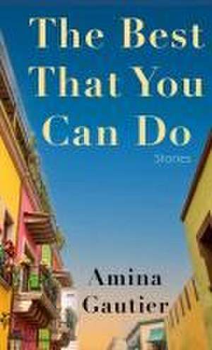 The Best That You Can Do de Amina Gautier