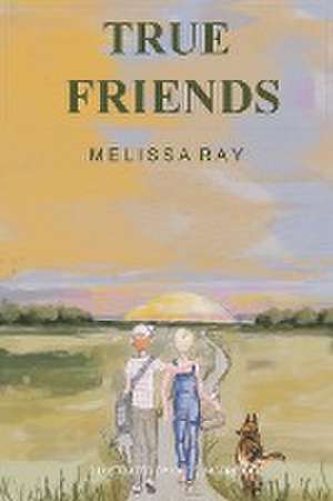 True Friends de Melissa Ray