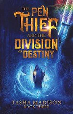 The Pen Thief and the Division of Destiny de Tasha Madison