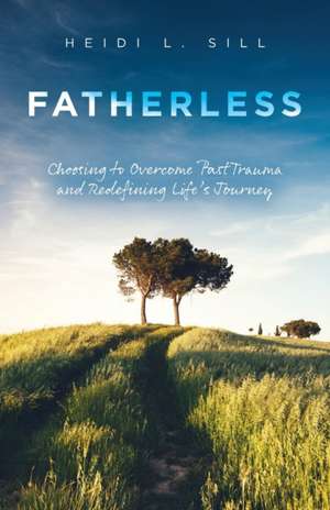 Fatherless de Heidi L Sill