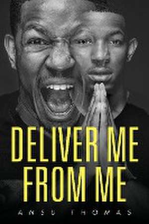 Deliver Me From Me de Ansu Thomas