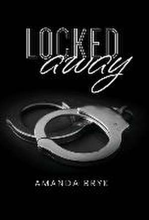 Locked Away de Amanda Bryk