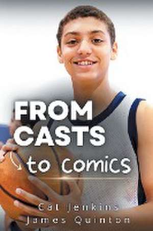 From Casts to Comics (These First Letters, Book One) de Cat Jenkins