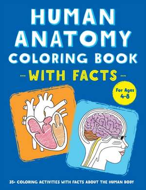 Human Anatomy Coloring Book with Facts de Rockridge Press