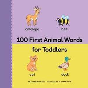 100 First Animal Words for Toddlers de Jayme Yannuzzi