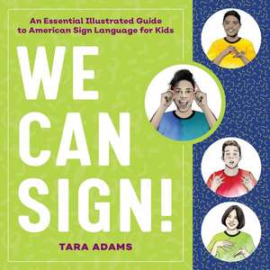 We Can Sign! de Tara Adams