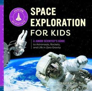 Space Exploration for Kids de Bruce Betts