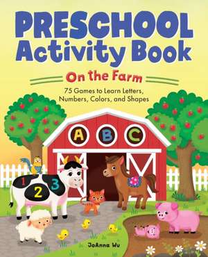 Preschool Activity Book on the Farm de Joanna Wu