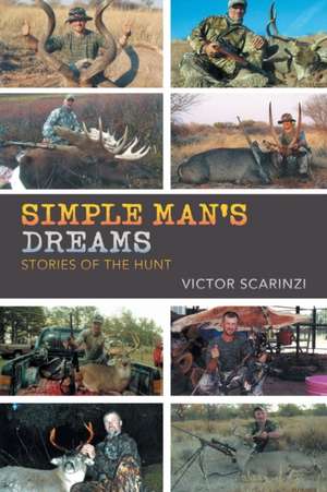 Simple Man'S Dreams de Victor Scarinzi