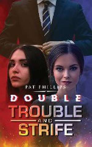 Double Trouble and Strife de Pat Phillips