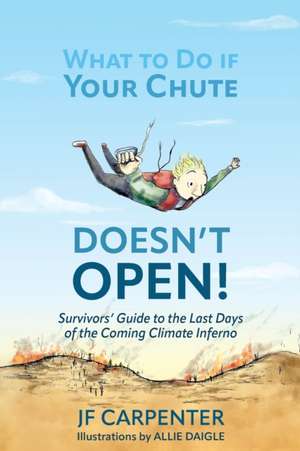 What to Do if Your Chute Doesn't Open! de Jf Carpenter