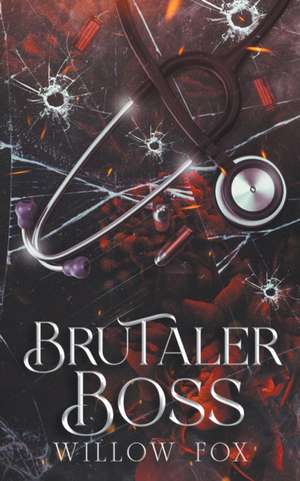 Brutaler Boss de Willow Fox