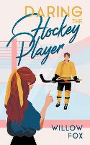 Daring the Hockey Player de Willow Fox