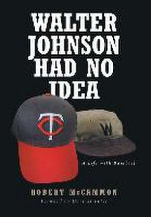 Walter Johnson Had No Idea de Robert McCammon