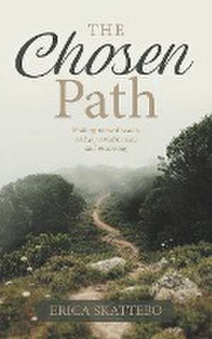 The Chosen Path de Erica Skattebo