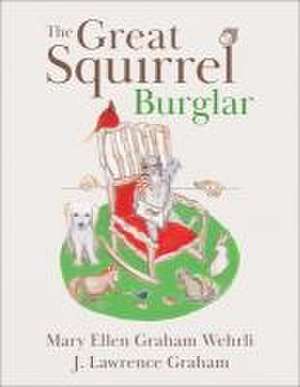 The Great Squirrel Burglar de Mary Ellen Graham Wehrli