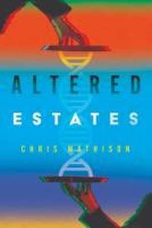 Altered Estates de Chris Mathison