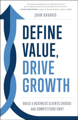 Define Value, Drive Growth de John Ravaris