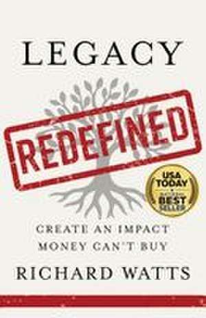 Legacy Redefined de Richard Watts