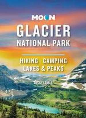 Moon Glacier National Park (Ninth Edition) de Becky Lomax