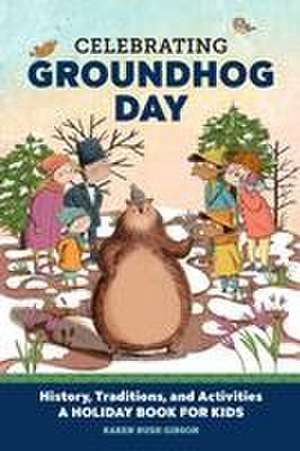 Celebrating Groundhog Day de Karen Bush Gibson