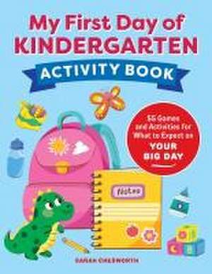 My First Day of Kindergarten Activity Book de Sarah Chesworth